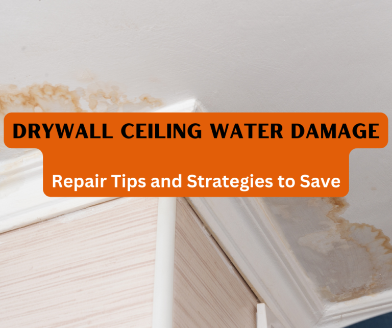 Drywall Ceiling Water Damage: Repair Tips and Strategies to Save
