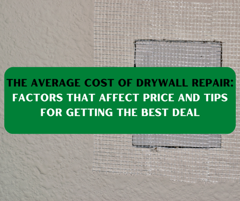 The Average Cost of Drywall Repair: Factors that Affect Price