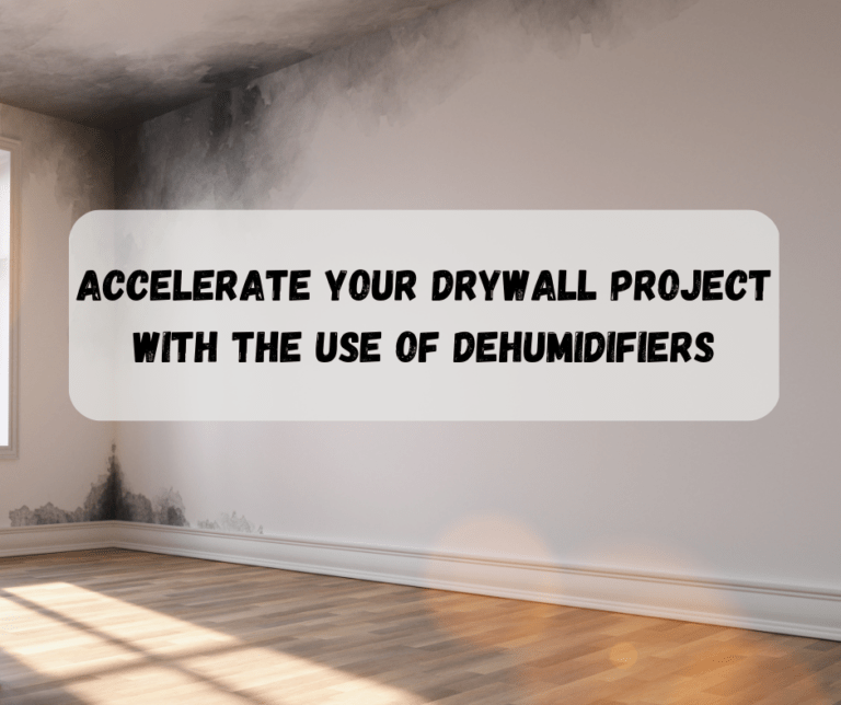 Speed Up Drywall Mud Drying Time with Dehumidifiers