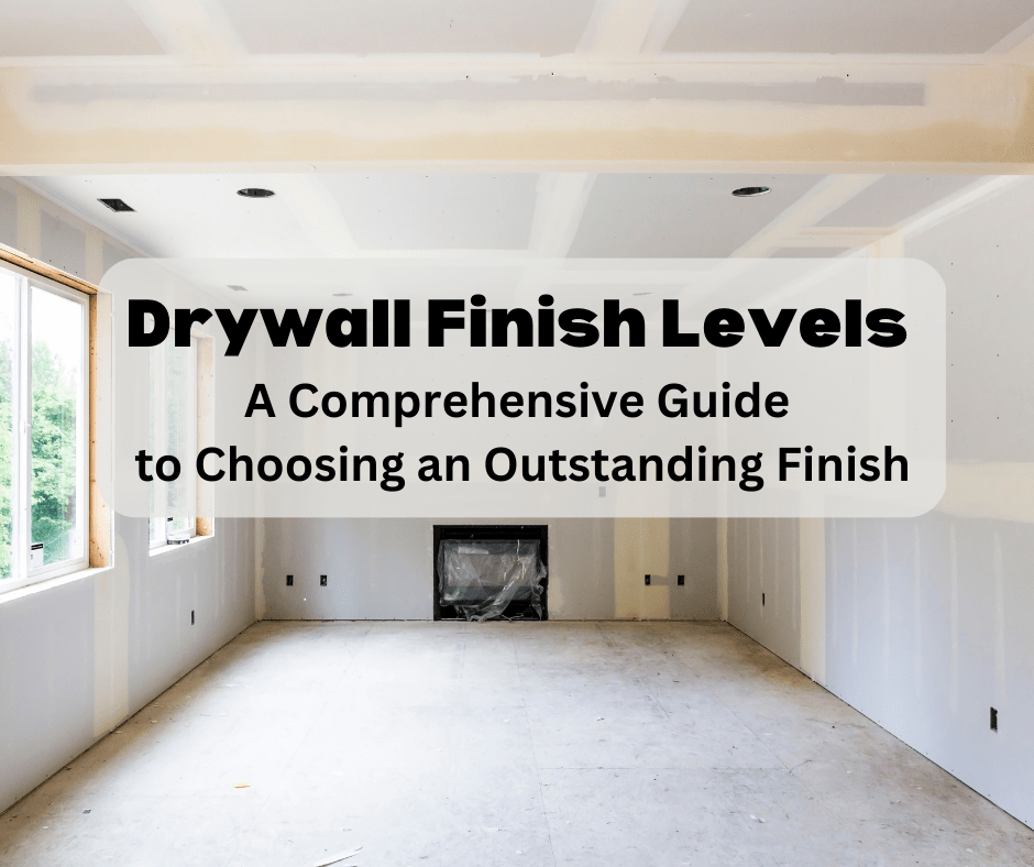 Drywall Finish Levels A Comprehensive Guide to Choosing an Outstanding Finish